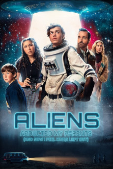 Aliens Abducted My Parents and Now I Feel Kinda Left Out (2023) download