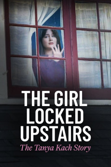 The Girl Locked Upstairs: The Tanya Kach Story (2024) download